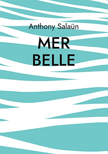 Mer belle: nouvelle (French Edition)