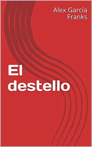 El destello: Finalista del XXIV concurso Fernando Lara del 2019