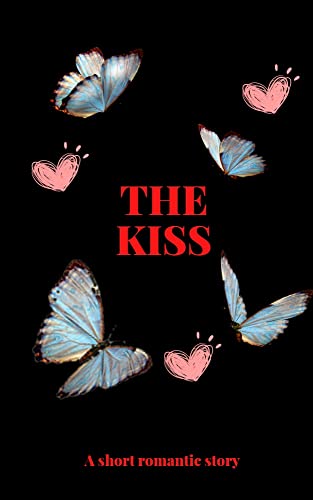 The Kiss: From Friends To Lovers (English Edition)