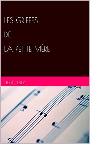 LES GRIFFES DE LA PETITE MÈRE (French Edition)