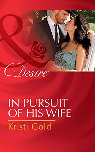 In Pursuit Of His Wife (Mills & Boon Desire) (Texas Cattleman's Club: Lies and Lullabies, Book 7) (English Edition)