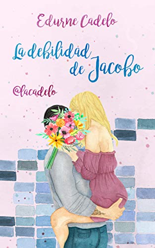 La debilidad de Jacobo (LAS FLORES nº 2)