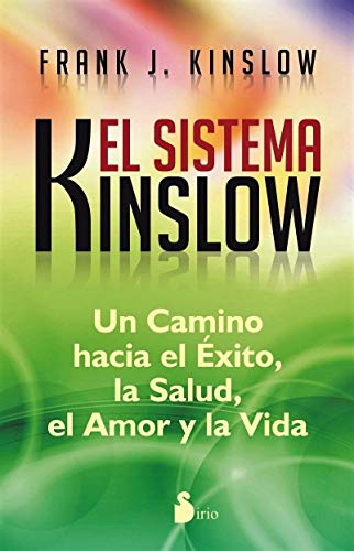 El sistema Kinslow: Un Camino Hacia El Exito, La Salud, El Amor Y La Vida (NEW THOUGHT)