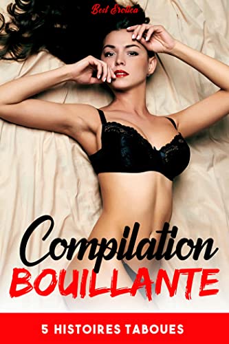 Compilation Bouillante: 5 Histoires Taboues (French Edition)