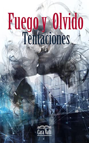 Fuego y olvido: Tentaciones (Vol. 9)