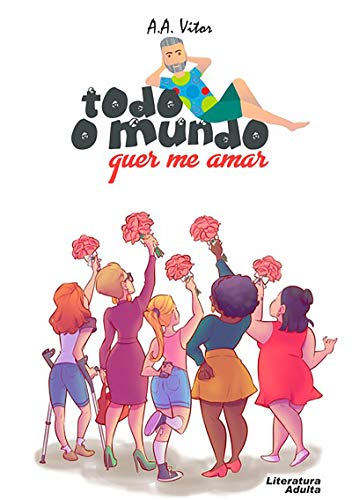 Todo O Mundo Quer Me Amar (Portuguese Edition)
