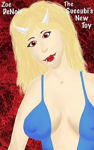 The Succubi's New Toy: A womanizer is turned into a living sex toy by giantess female demons in this explicit femdom horror comedy (Slaves of the Giantess Succubi Book 3) (English Edition)