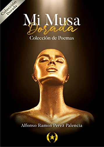 Mi musa dorada (Colección Dorada Editorial c.a)
