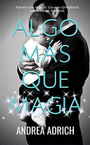 Algo más que magia. (Libro único)