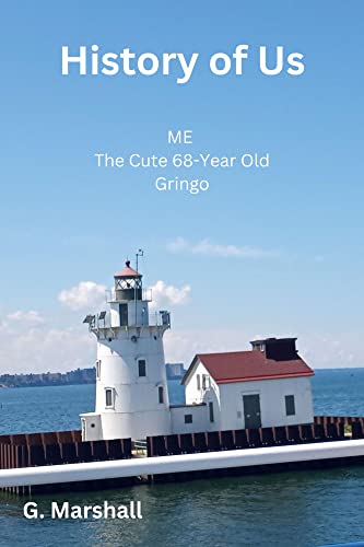 ME The Cute 68-Year Old Gringo (Colombian Love Story) (English Edition)