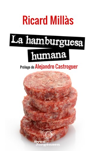 La hamburguesa humana: Relatos de horror zombi y erotismo explícito