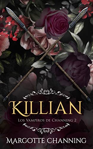 KILLIAN: Una Historia Romántica de Vampiros en la época Victoriana (Los Vampiros de Channing)