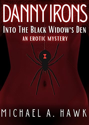 Danny Irons : Into The Black Widow's Den: An Erotic Mystery (English Edition)
