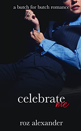 Celebrate Me: A Steamy Butch for Butch Short (Butches at Work) (English Edition)