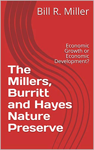 The Millers, Burritt and Hayes Nature Preserve: Economic Growth or Economic Development? (English Edition)