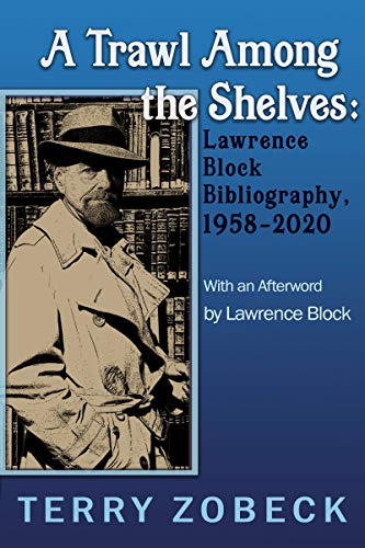 A Trawl Among the Shelves: Lawrence Block Bibliography, 1958-2020 (English Edition)