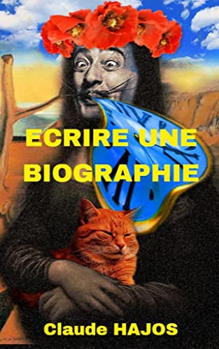 Comment écrire une biographie: Ecrire l'histoire de sa famille ou celle des autres (French Edition)