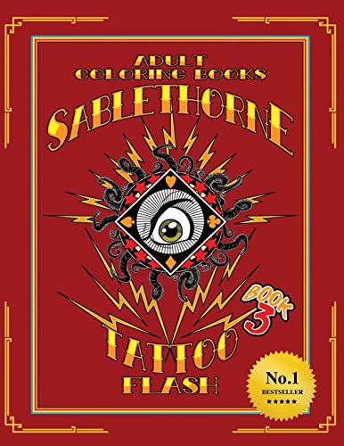 Sablethorne Tattoo Flash: Adult Coloring Book Modern Tattoo Art (Book 3): Adult Coloring Book Modern Tattoo Art