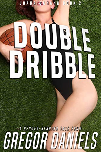 Double Dribble (Joana Banana Gender Transformation) (English Edition)