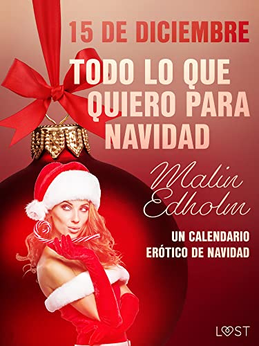 15 de diciembre: Todo lo que quiero para Navidad - un calendario erótico de Navidad (Calendario de adviento erótico)