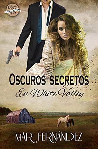 Oscuros secretos en White Valley (Trilogía White Valley nº 2)