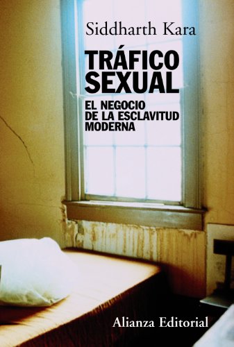 Tráfico sexual: El negocio de la esclavitud moderna (Alianza Ensayo)