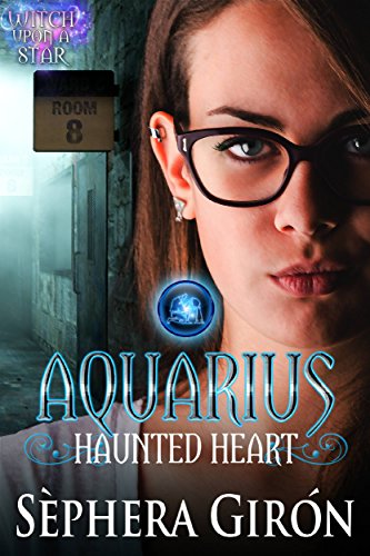Aquarius Haunted Heart: Book Two of the Witch Upon a Star Series (English Edition)