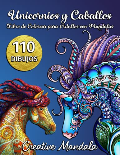 110 Unicornios y Caballos - Libro de Colorear para Adultos con Mandalas: Libro para Colorear Antiestrés de 110 páginas con Hermosos Unicornios y Caballos con Mandalas