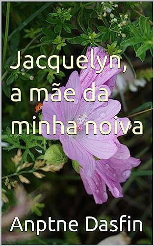 Jacquelyn, a mãe da minha noiva (Portuguese Edition)