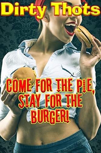 Come for the Pie, Stay for the Burger! (First Time) (Neighbor Games Book 1) (English Edition)