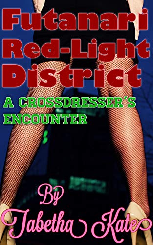 Futanari Red-Light District: A Crosdresser’s Encounter (English Edition)