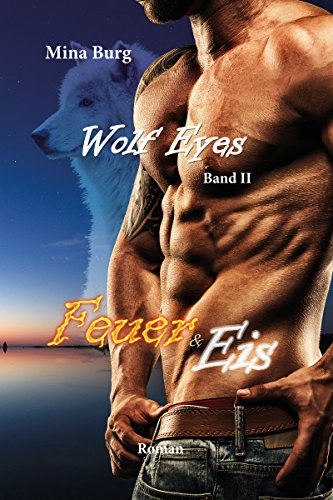 Wolf Eyes Feuer und Eis (German Edition)