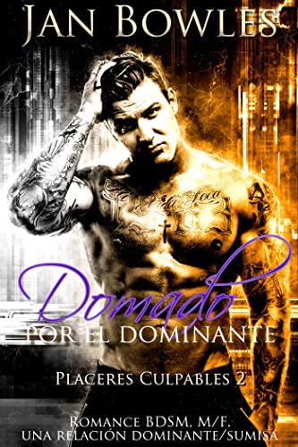 Domado por el Dominante: Romance BDSM (Placeres Culpables nº 2)