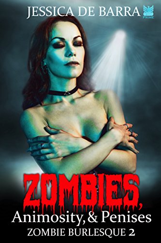 Zombies, Animosity, and Penises (Zombie Burlesque Book 2) (English Edition)