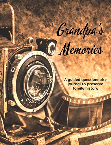 Grandpa's Memories: A guided questionnaire journal to preserve family history