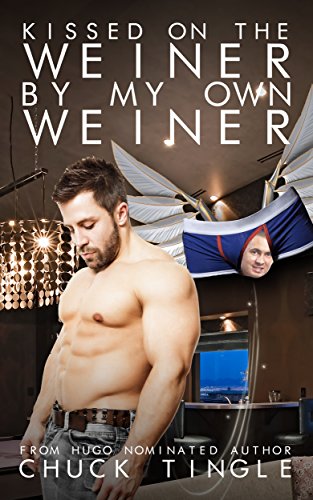 Kissed On The Weiner By My Own Weiner (English Edition)
