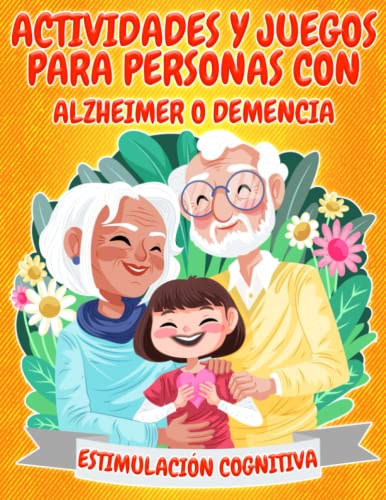 Actividades y Juegos para Personas con Alzheimer o Demencia | Estimulación Cognitiva: Ejercicios Fáciles a Color y Tamaño Grande para Fases Moderada y ... para Cuidadores de Personas Dependientes
