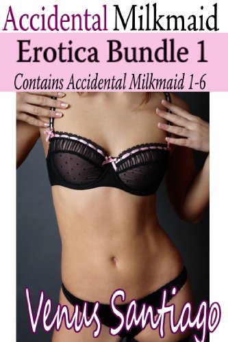 Accidental Milkmaid: Erotica Bundle 1 (Human Dairy Cow Reluctant Lactation Erotica) (English Edition)