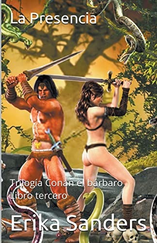 Trilogía Conan el Bárbaro. Libro Tercero: La Presencia: 3