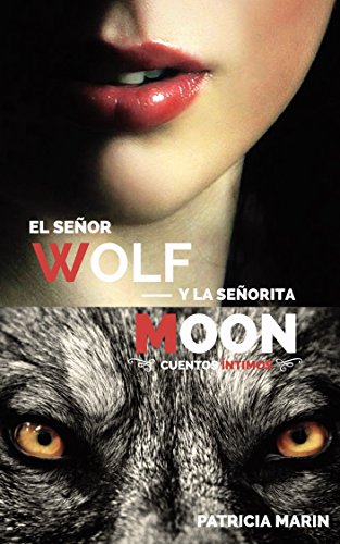 El señor Wolf y la señorita Moon. Primera Parte.