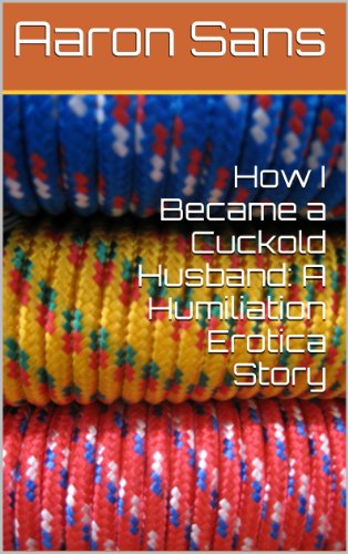 How I Became a Cuckold Husband: A Humiliation Erotica Story (English Edition)