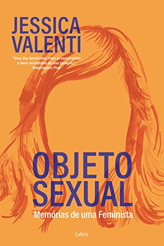 Objeto sexual: Memórias de uma feminista (Portuguese Edition)