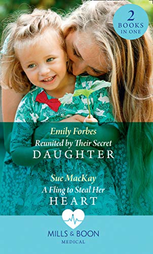 Reunited By Their Secret Daughter / A Fling To Steal Her Heart: Reunited by Their Secret Daughter (London Hospital Midwives) / A Fling to Steal Her Heart ... (Mills & Boon Medical) (English Edition)