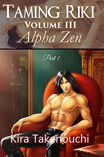 Taming Riki: Alpha Zen: Volume III, Part 1 (English Edition)