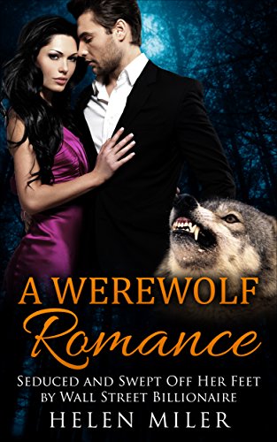 Billionaire Werewolf Romance: Swept Off Her Feet (Bad Boy Romance, Alpha Male Romance, Pregnancy Romance) (English Edition)