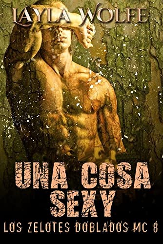 Una Cosa Sexy: un romance erótico gay BDSM (Los Zelotes Doblados MC nº 8)