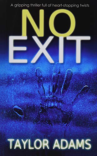 NO EXIT a gripping thriller full of heart-stopping twists