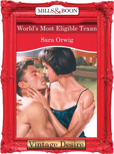 World's Most Eligible Texan (Mills & Boon Desire) (Texas Cattleman's Club, Book 7) (English Edition)