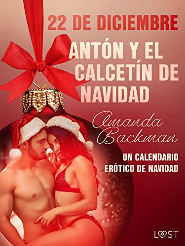 22 de diciembre: Antón y el calcetín de Navidad - un calendario erótico de Navidad (Calendario de adviento erótico)