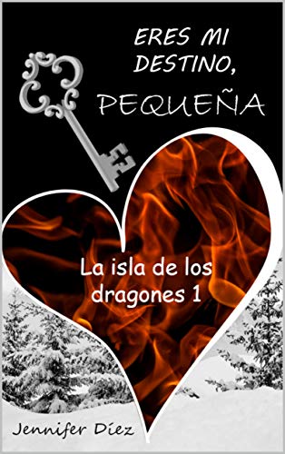 Eres mi destino, pequeña: La isla de los dragones 1